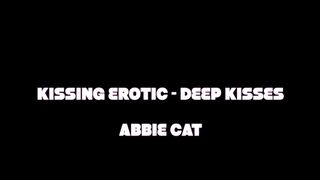 Kissing Erotic - Deep kisses without cut by top dominatrix Abbie cat