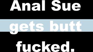 Anal Sue gets butt fucked again. Big Shona la Koshona La culona
