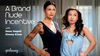 GirlsWay - Dana Vespoli, Kimmy Kimm - A Brand Nude Incentive