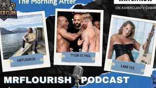 GILF Tour Fallout and Boxing Tyson Vs Paul on Mrflourish Podcast with Lana Lee