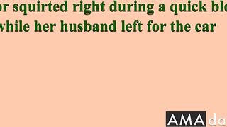 Squirting Neighbor Gives Quick Blowjob While Husband's Away