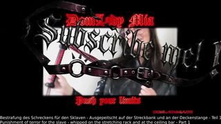 DomLady Mia - Punishment of terror for the slave - whipped on the stretching rack and at the ceiling bar - Part 1