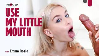 Throated - Emma Rosie - Use My Little Mouth