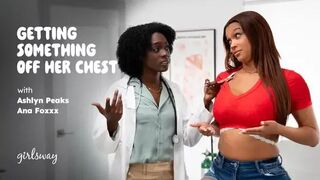 GirlsWay - Ana Foxxx, Ashlyn Peaks - Getting Something Off Her Chest