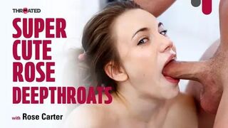 Throated - Rose Carter - Super Cute Rose Deepthroats